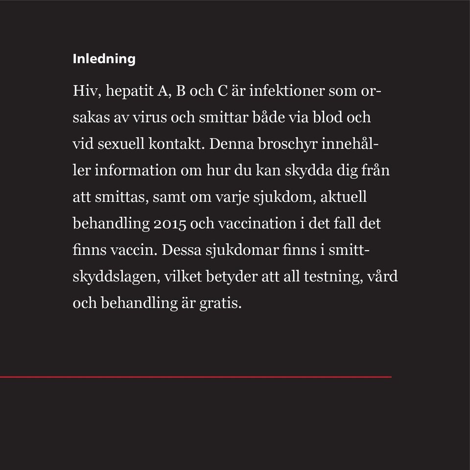 Denna broschyr innehåller information om hur du kan skydda dig från att smittas, samt om varje