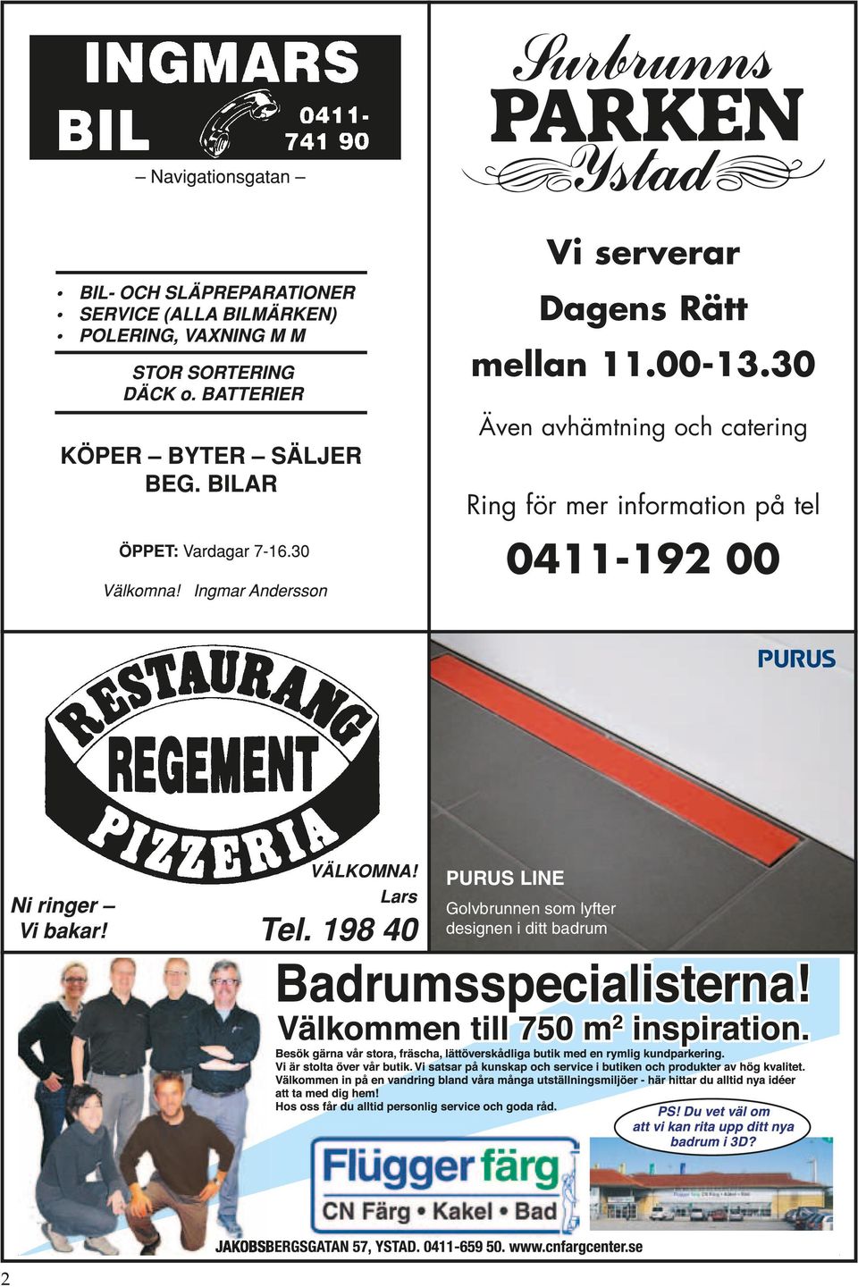 mer information på tel 0411-192 00 PURUS