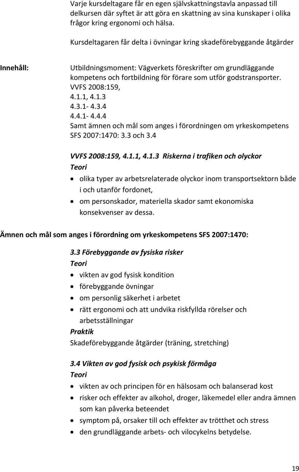 godstransporter. VVFS 2008:15