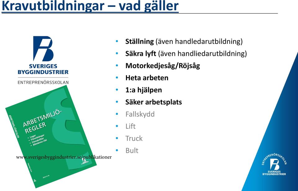 lyft (även handliedarutbildning) Motorkedjesåg/Röjsåg Heta