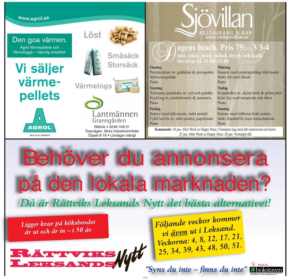 jordnötssmör & jasminris. Pasta Fredag Snitzel med rödvinssås, stekt potatis Fylld laxfile m.