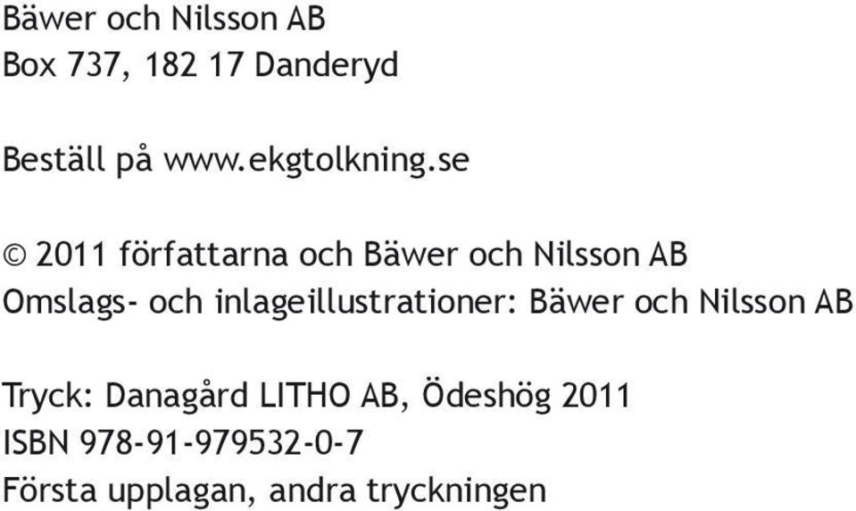 se 2011 författarna och Bäwer och Nilsson AB Omslags- och