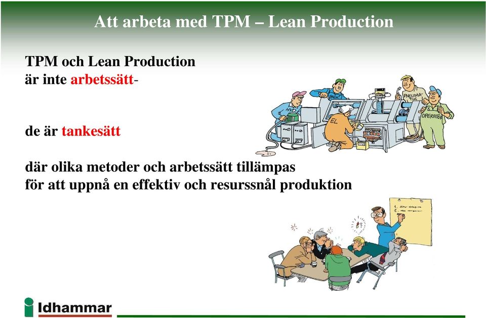 metoder och arbetssätt tillämpas för