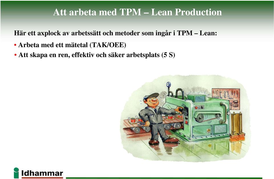 med ett mätetal (TAK/OEE) Att skapa