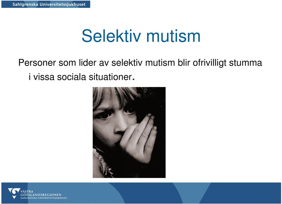 mutism blir ofrivilligt