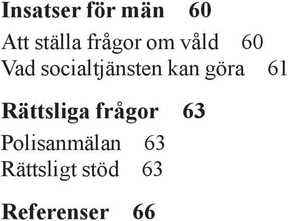 kan göra 61 Rättsliga frågor 63