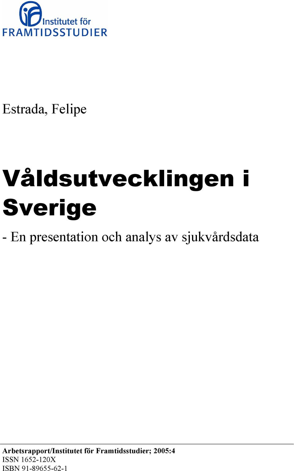 sjukvårdsdata Arbetsrapport/Institutet för