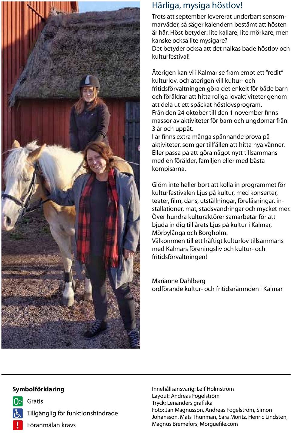 barn och föräldrar att hitta roliga lovaktiviteter genom att dela ut ett späckat höstlovsprogram.