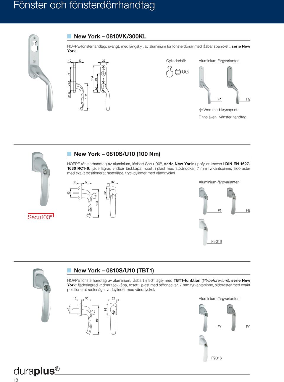 New York 0810S/U10 (100 Nm) HOPPE fönsterhandtag av aluminium, låsbart Secu100, serie New York: uppfyller kraven i DIN EN 1627-1630 RC1-6, fjäderlagrad vridbar täckkåpa, rosett i plast med