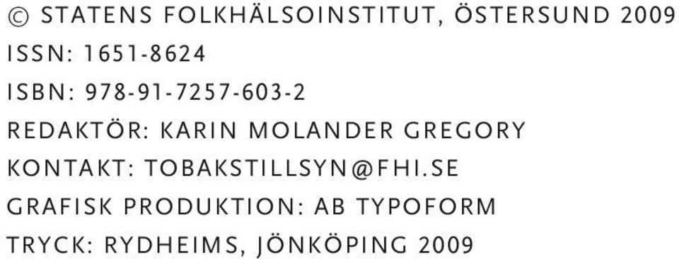 Molander Gregory Kontakt: tobakstillsyn@fhi.