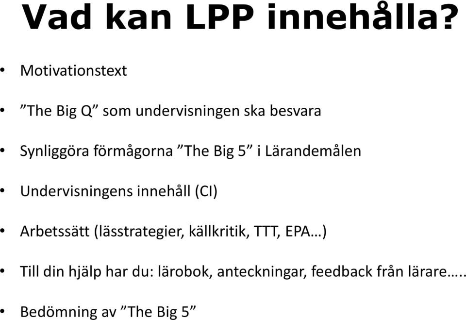 förmågorna The Big 5 i Lärandemålen Undervisningens innehåll (CI)