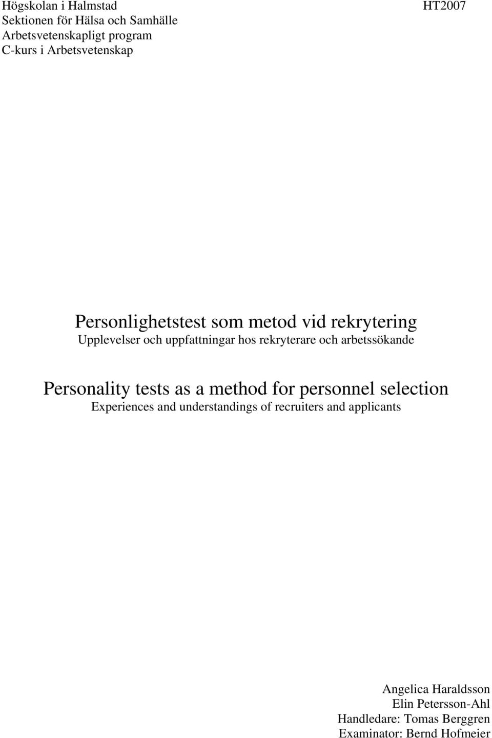arbetssökande Personality tests as a method for personnel selection Experiences and understandings of