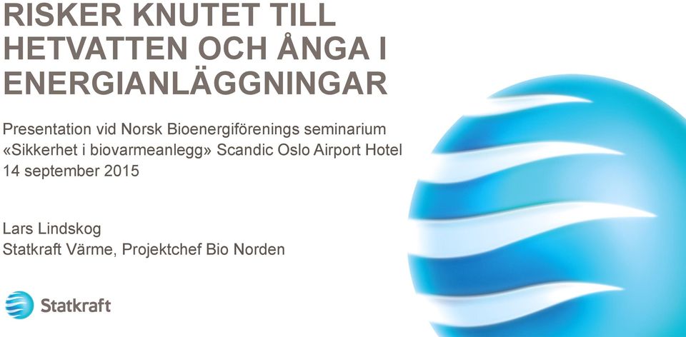 «Sikkerhet i biovarmeanlegg» Scandic Oslo Airport Hotel 14