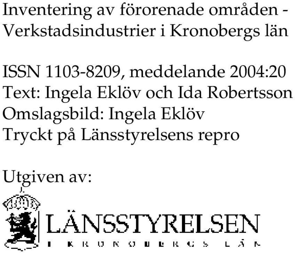 meddelande 2004:20 Text: Ingela Eklöv och Ida