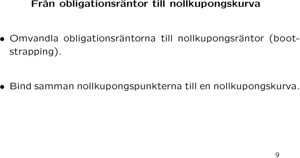 obligationsräntorna till nollkupongsräntor