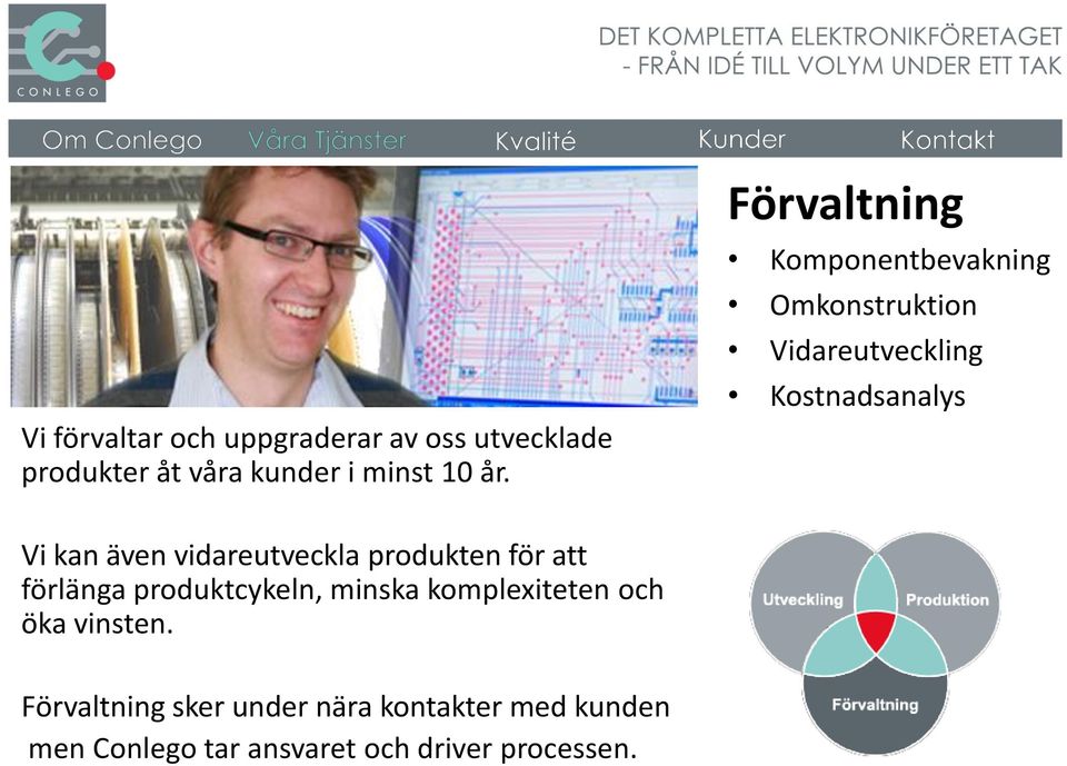 vidareutveckla produkten för att förlänga produktcykeln, minska komplexiteten och öka