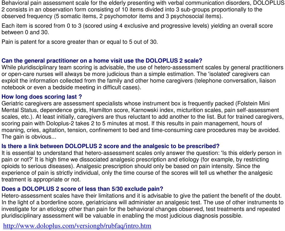 Pain is patent for a score greater than or equal to 5 out of. Can the general practitioner on a home visit use the DOLOPLUS scale?