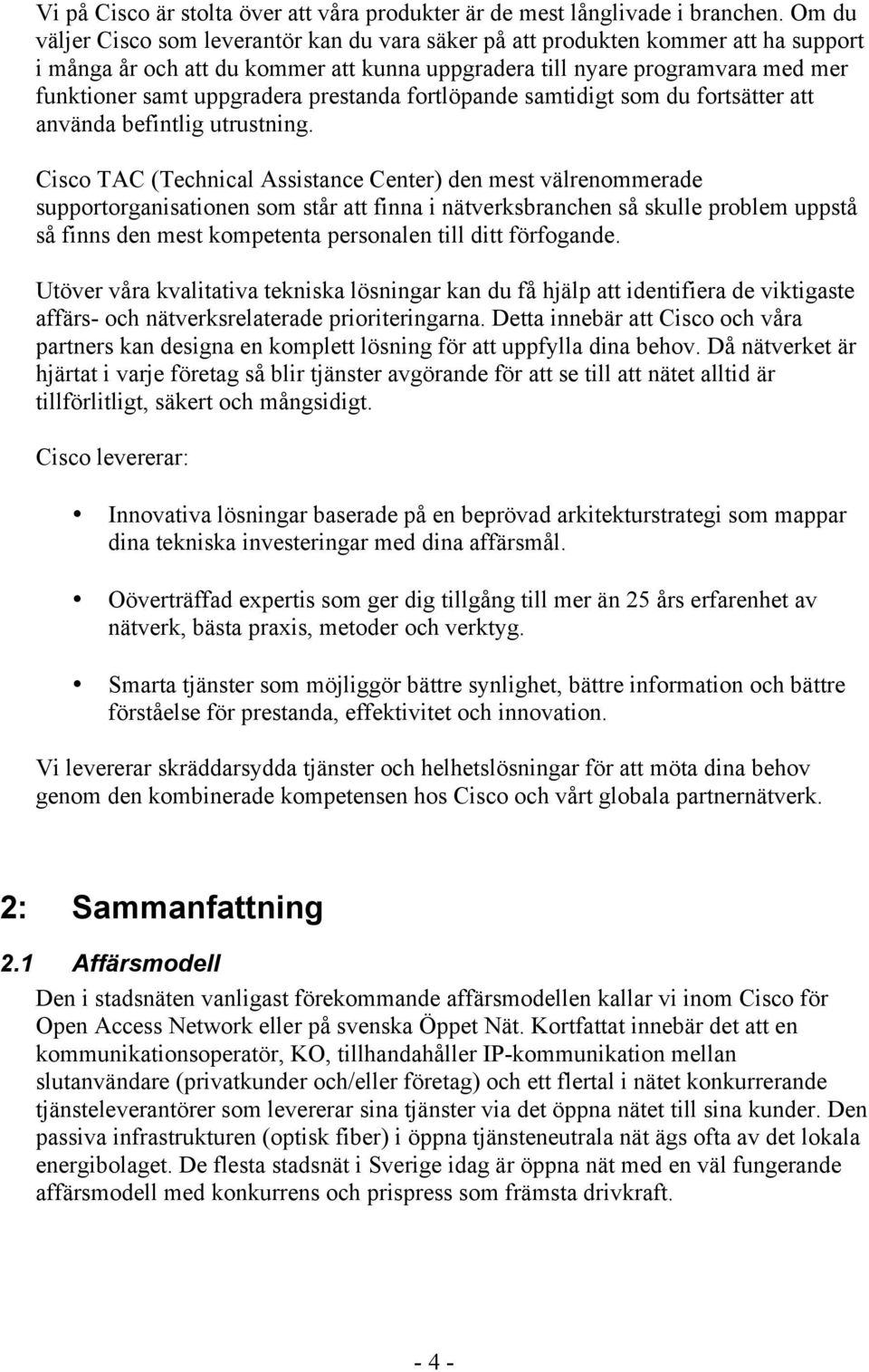 prestanda fortlöpande samtidigt som du fortsätter att använda befintlig utrustning.