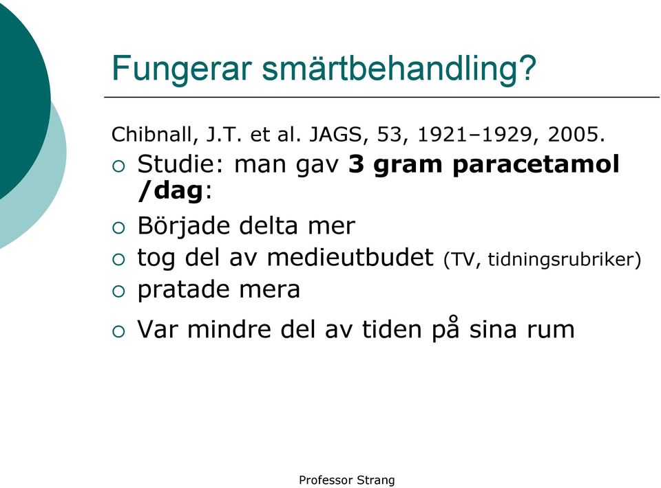 Studie: man gav 3 gram paracetamol /dag: Började delta