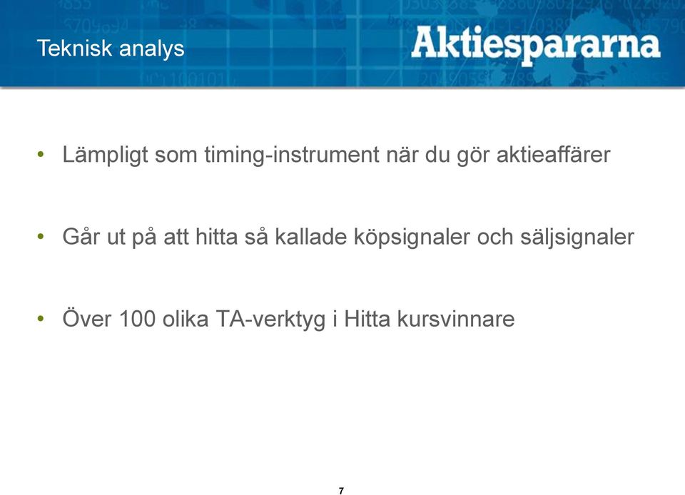 ut på att hitta så kallade köpsignaler och