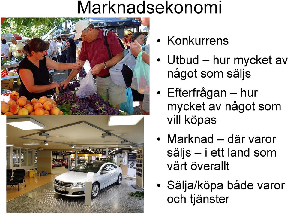 som vill köpas Marknad där varor säljs i ett land