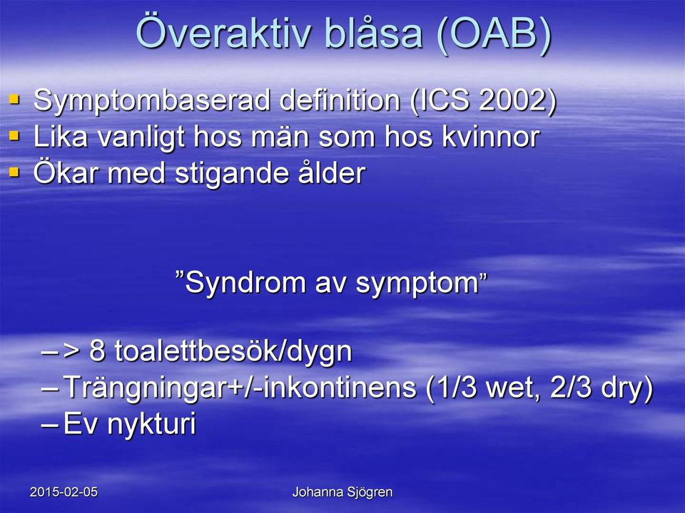 stigande ålder Syndrom av symptom > 8