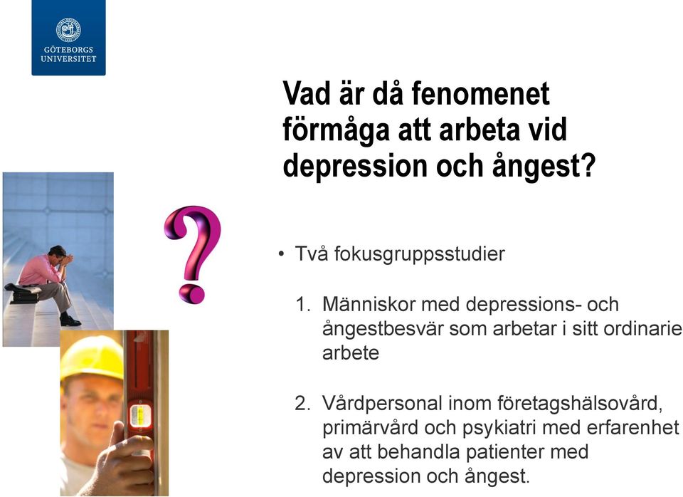 Människor med depressions- och ångestbesvär som arbetar i sitt ordinarie