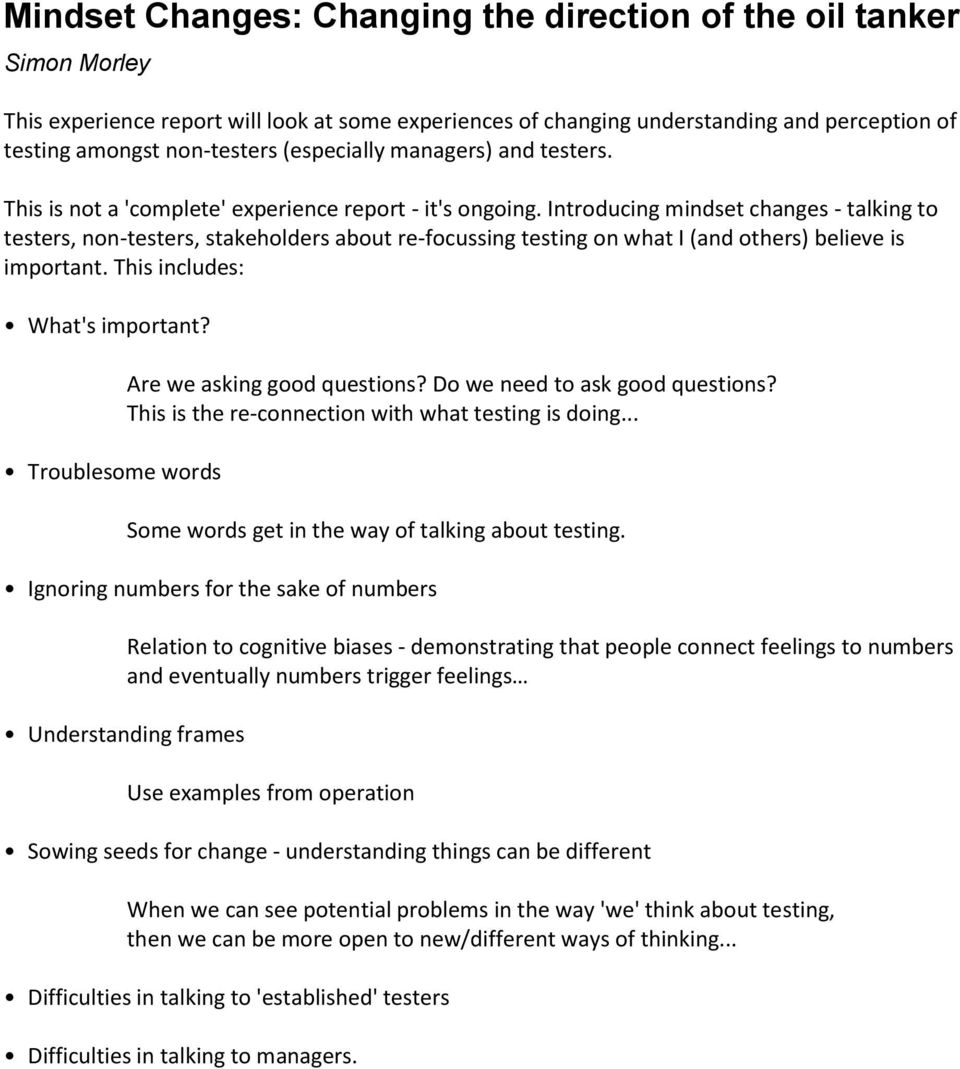 Introducing mindset changes - talking to testers, non-testers, stakeholders about re-focussing testing on what I (and others) believe is important. This includes: What's important?
