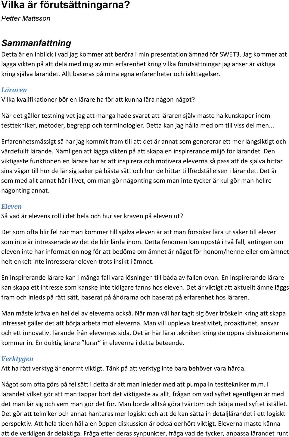 Läraren Vilka kvalifikationer bör en lärare ha för att kunna lära någon något?