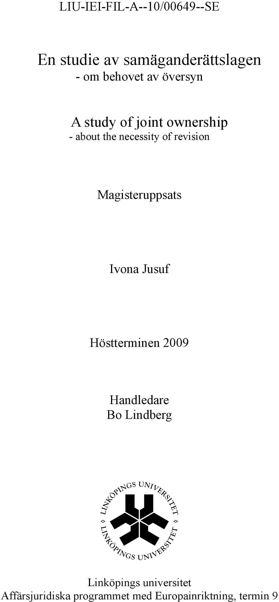 Magisteruppsats Ivona Jusuf Höstterminen 2009 Handledare Bo Lindberg