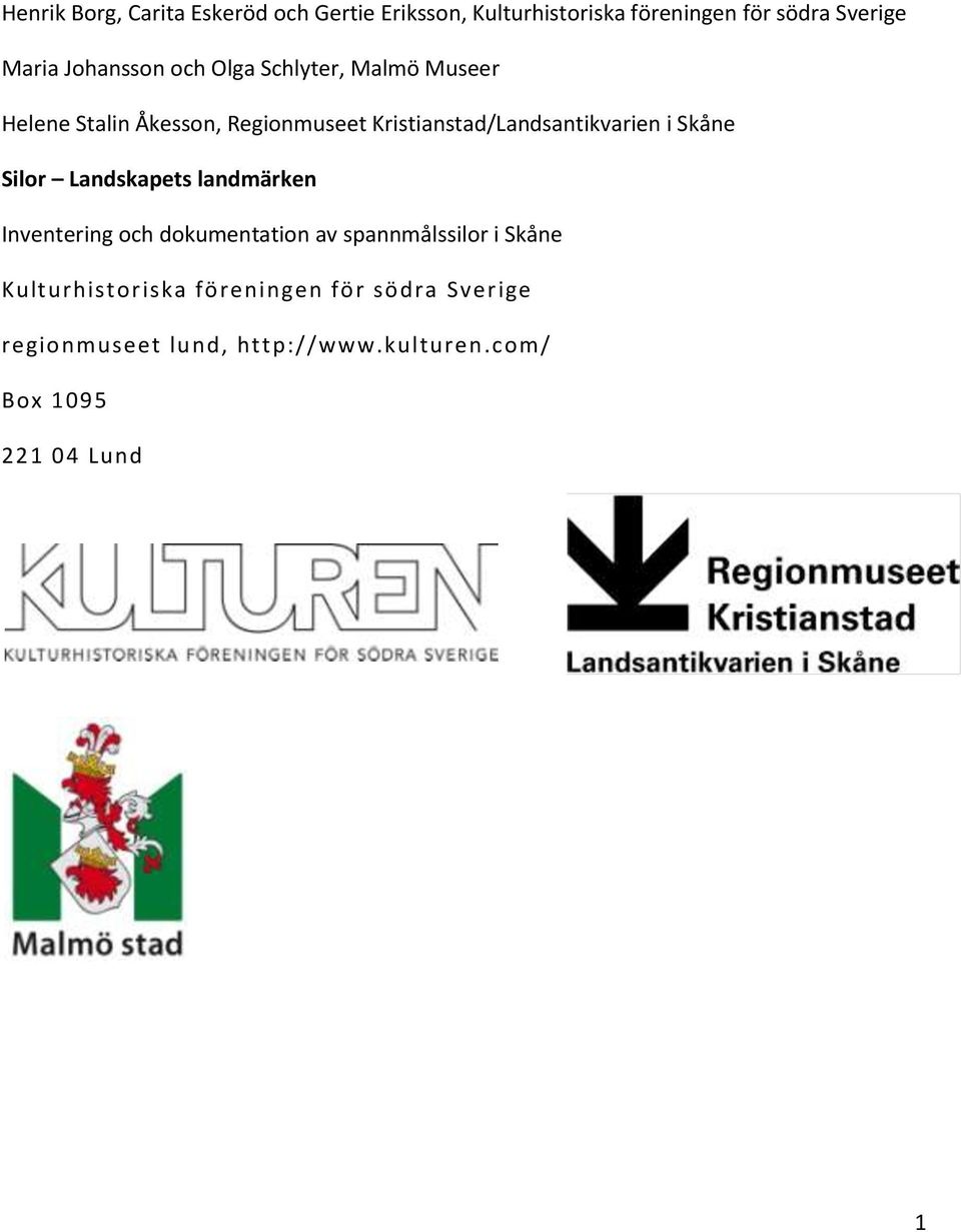 Kristianstad/Landsantikvarien i Skåne Silor Landskapets landmärken Inventering och dokumentation av