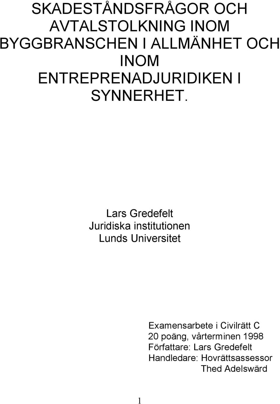Lars Gredefelt Juridiska institutionen Lunds Universitet Examensarbete i