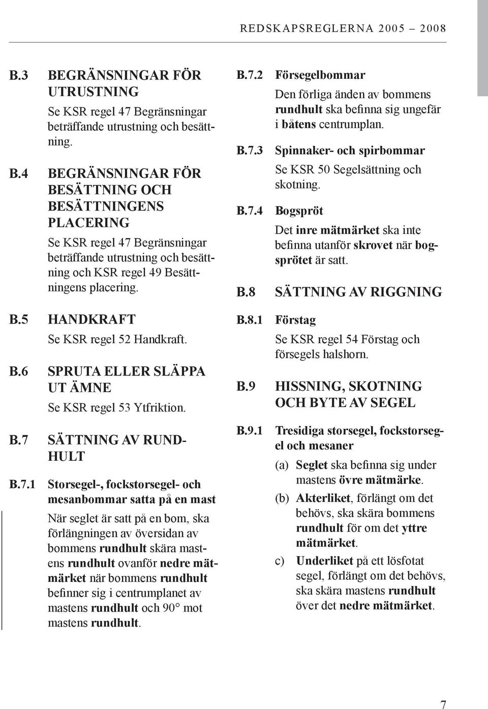 SÄTTNING AV RUND- HULT B.7.