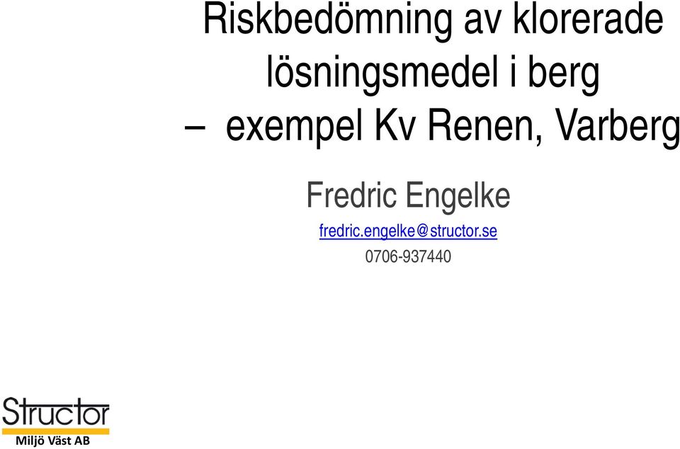 Renen, Varberg Fredric Engelke