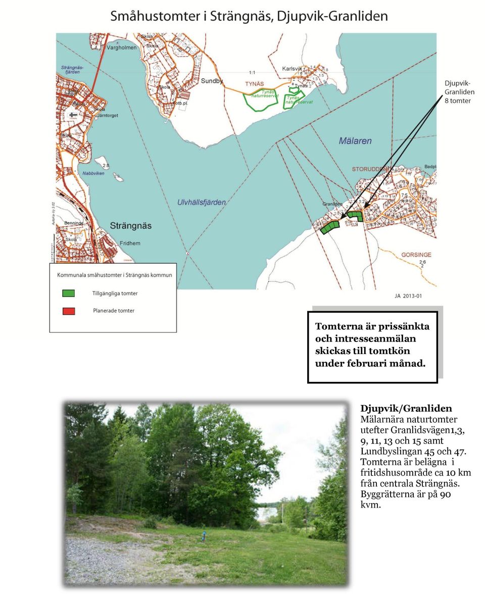 Djupvik/Granliden Mälarnära naturtomter utefter Granlidsvägen1,3, 9, 11,