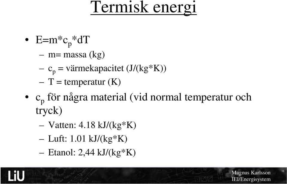 några material (vid normal temperatur och tryck)