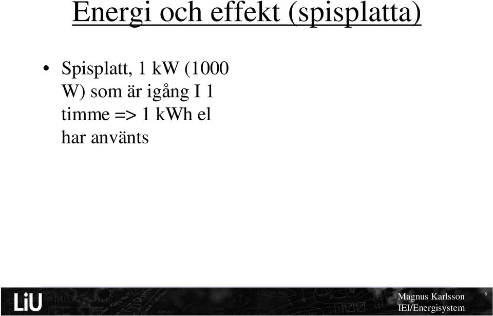 kw (1000 W) som är igång