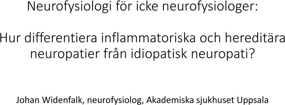 neuropatier från idiopatisk neuropati?