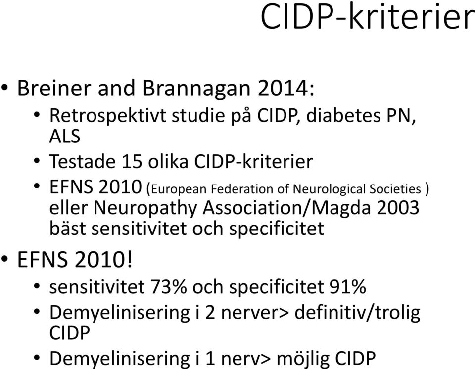 Neuropathy Association/Magda 2003 bäst sensitivitet och specificitet EFNS 2010!