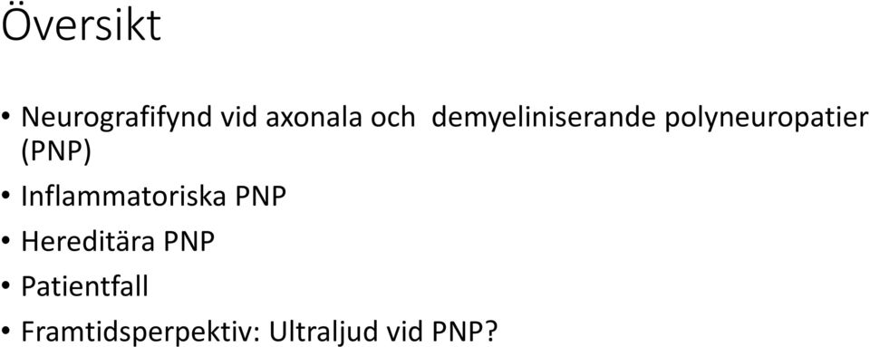 Inflammatoriska PNP Hereditära PNP