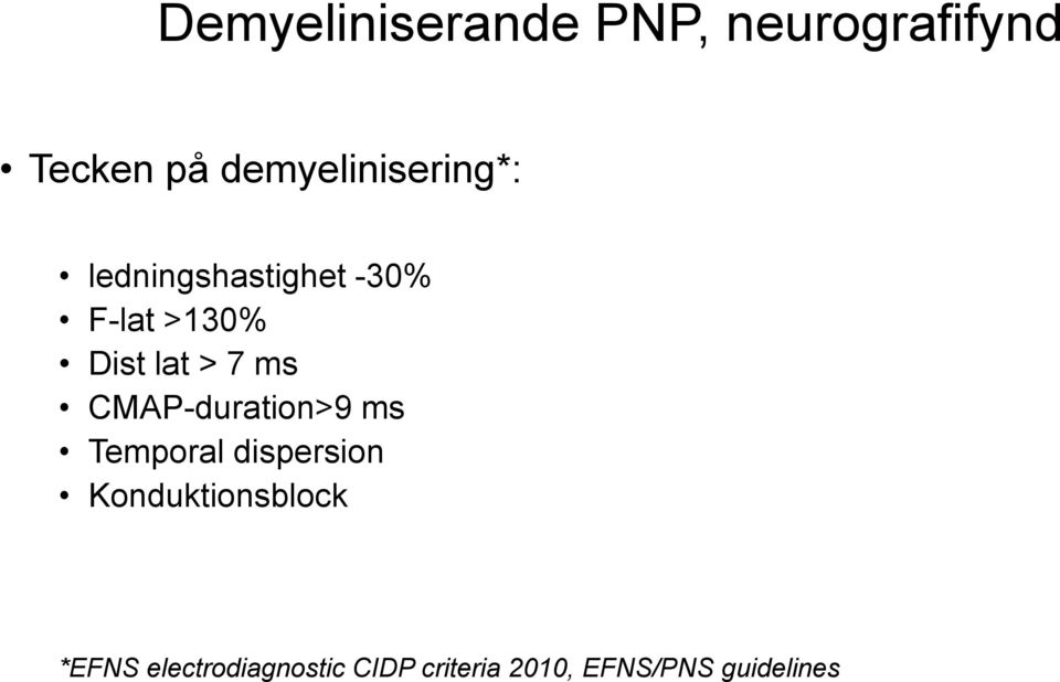 lat > 7 ms CMAP-duration>9 ms Temporal dispersion