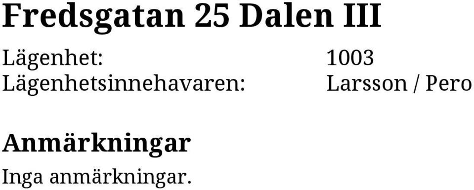 Lägenhetsinnehavaren: