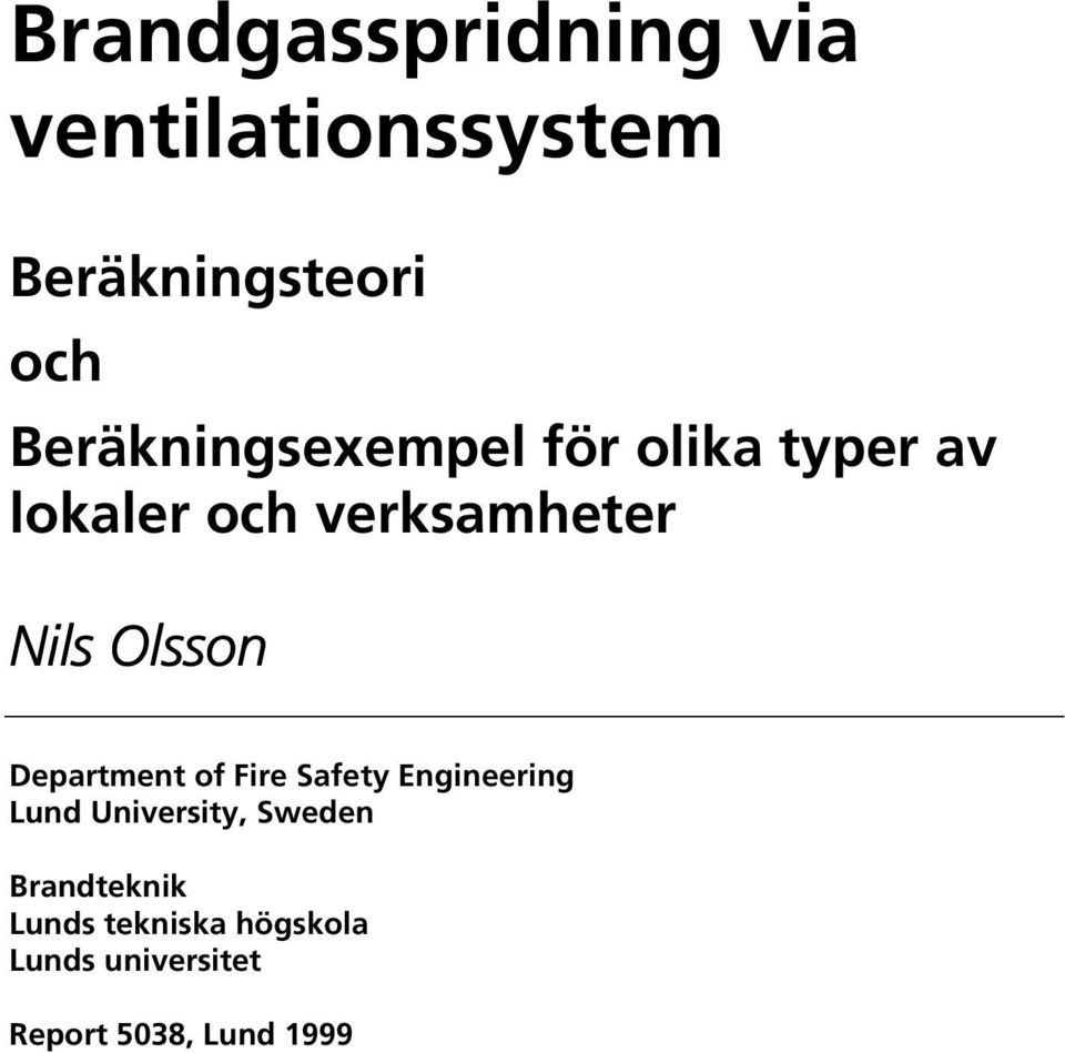 Olsson Department of Fire Safety Engineering Lund University, Sweden