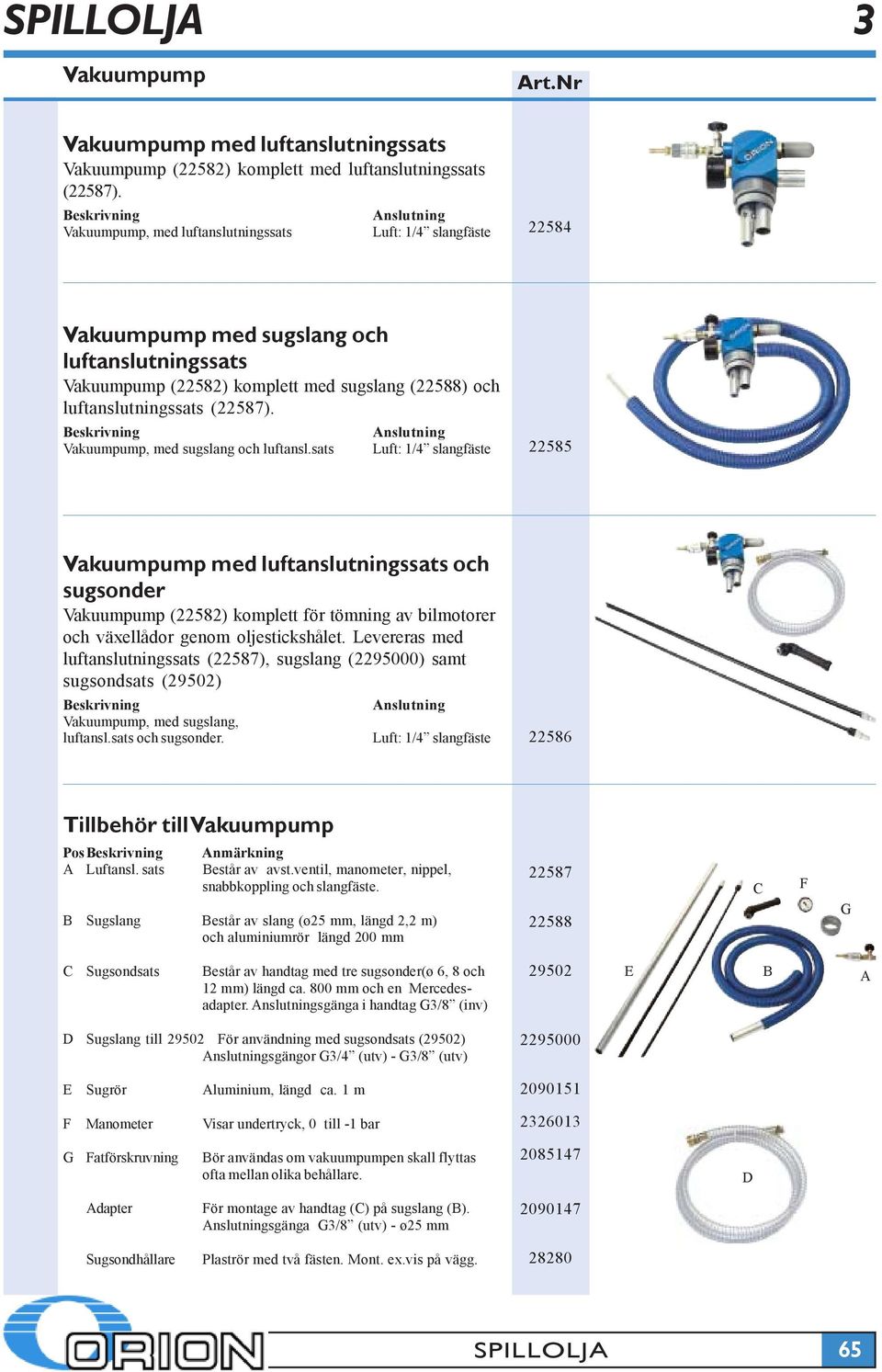 (22587). Vakuumpump, med sugslang och luftansl.