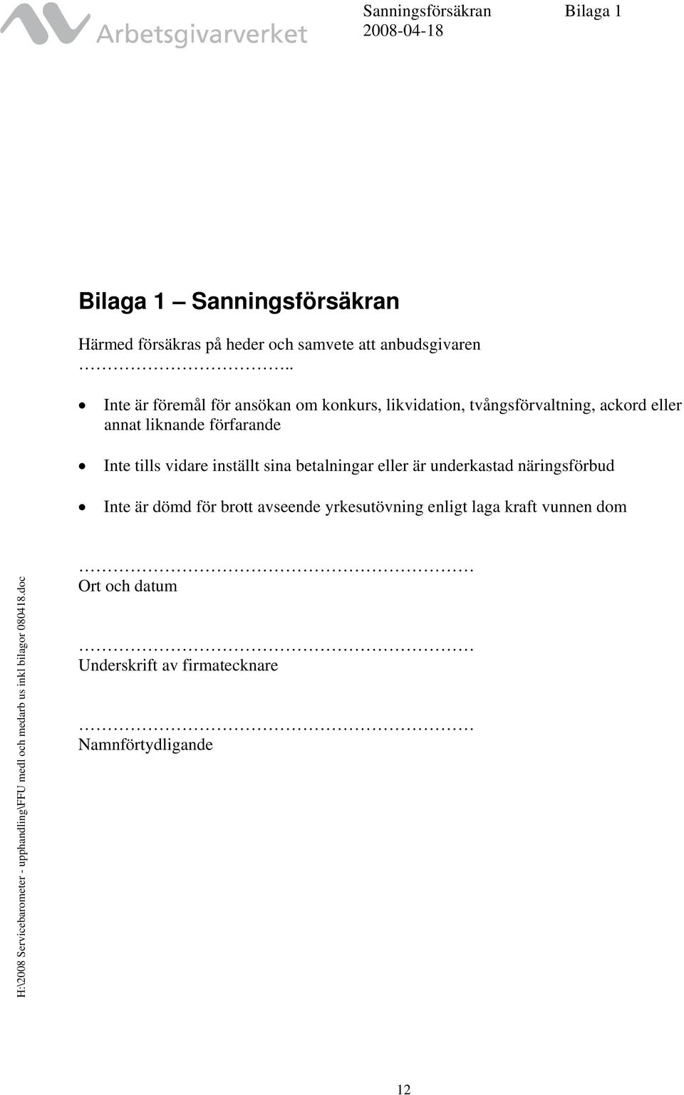 inställt sina betalningar eller är underkastad näringsförbud Inte är dömd för brott avseende yrkesutövning enligt laga kraft vunnen