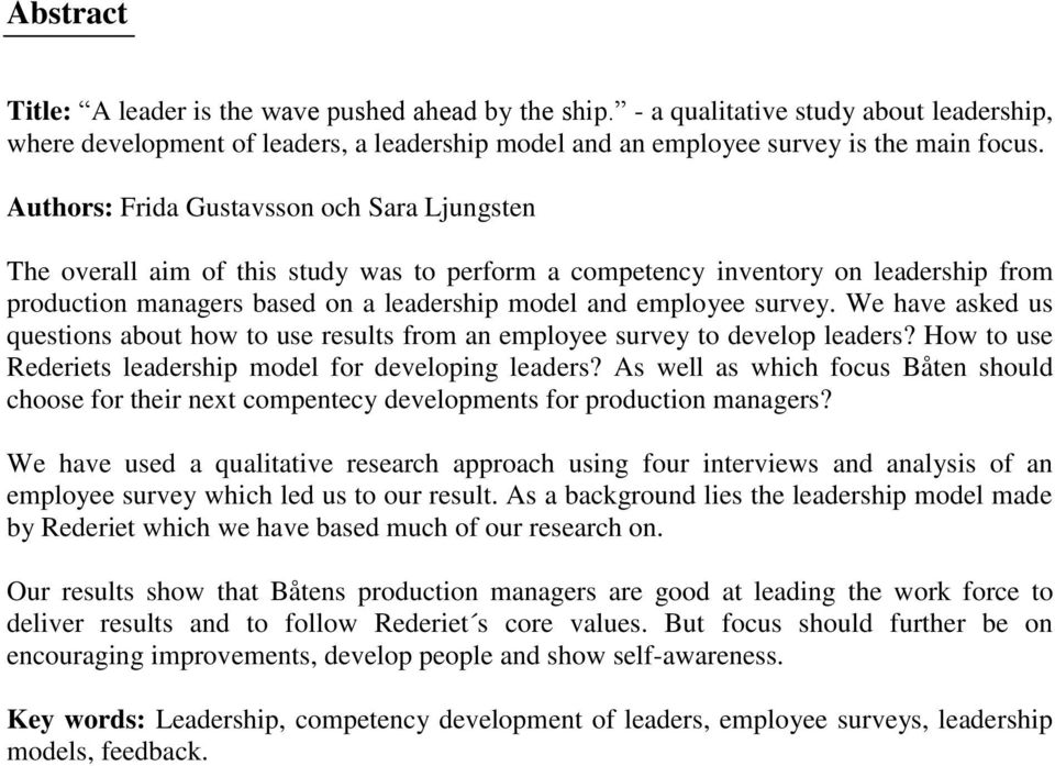 We have asked us questions about how to use results from an employee survey to develop leaders? How to use Rederiets leadership model for developing leaders?