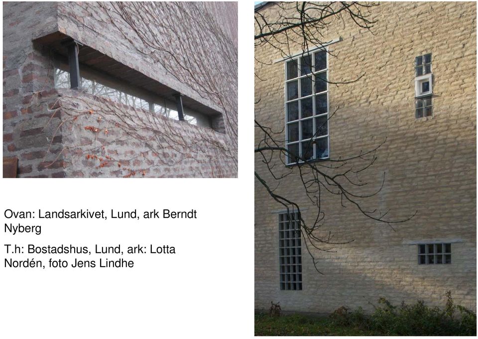 h: Bostadshus, Lund, ark: