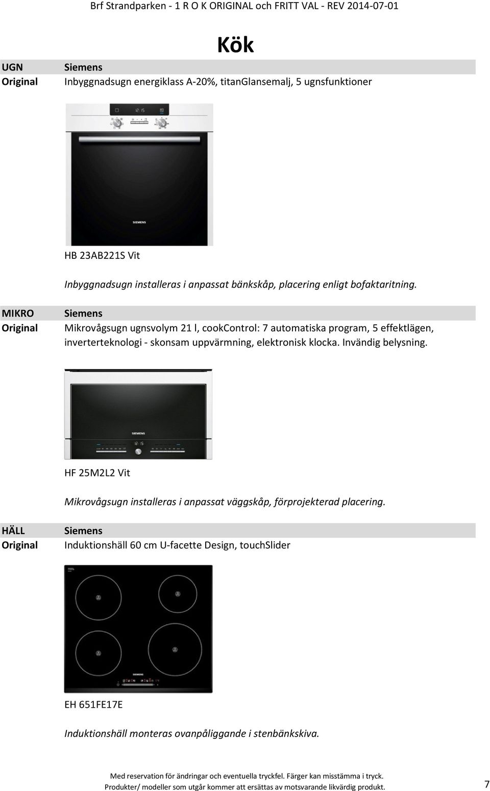 MIKRO Siemens Mikrovågsugn ugnsvolym 21 l, cookcontrol: 7 automatiska program, 5 effektlägen, inverterteknologi - skonsam uppvärmning, elektronisk klocka.