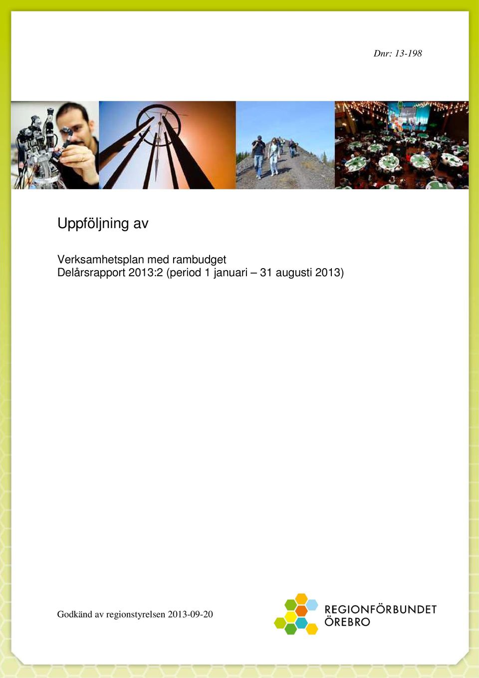 Delårsrapport 2013:2 (period 1