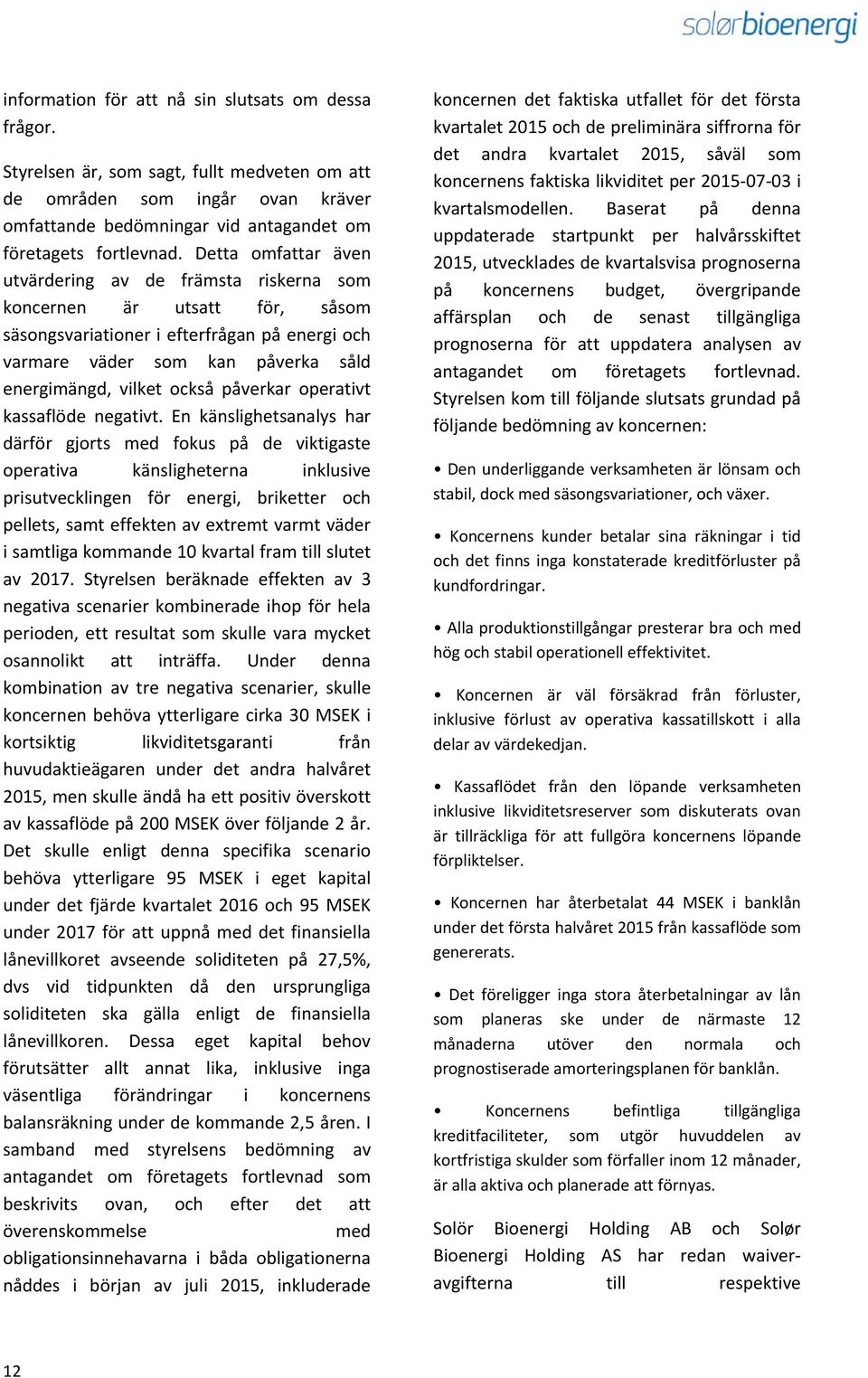 påverkar operativt kassaflöde negativt.